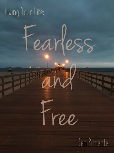 fearless and free - jen pimentel